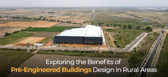 Exploring the Benefits of Pre-Engineered Buildings Design in Rural Areas