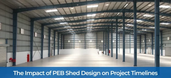 The Impact of PEB Shed Design on Project Timelines