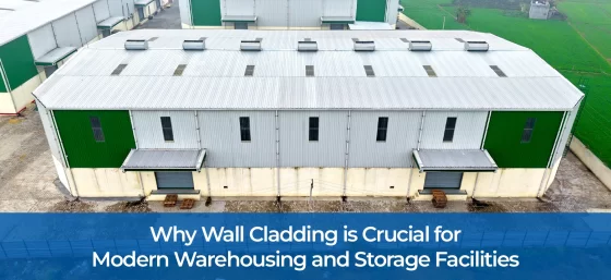 Why Wall Cladding is Crucial for Modern Warehousing and Storage Facilities