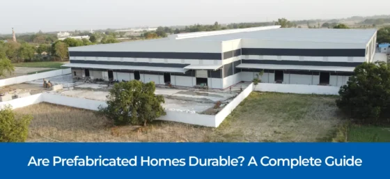 Are Prefabricated Homes Durable? A Complete Guide