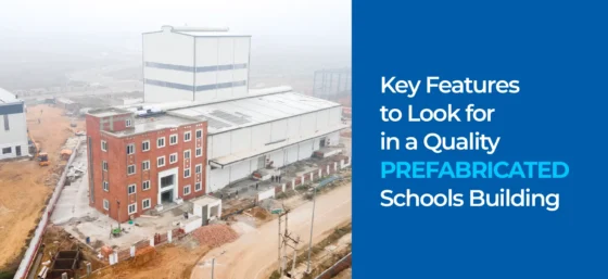 Key Features to Look for in a Quality Prefabricated Schools Building