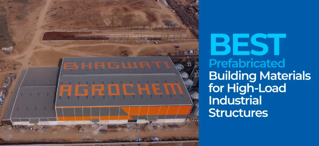 Best Prefabricated Building Materials for High-Load Industrial Structures