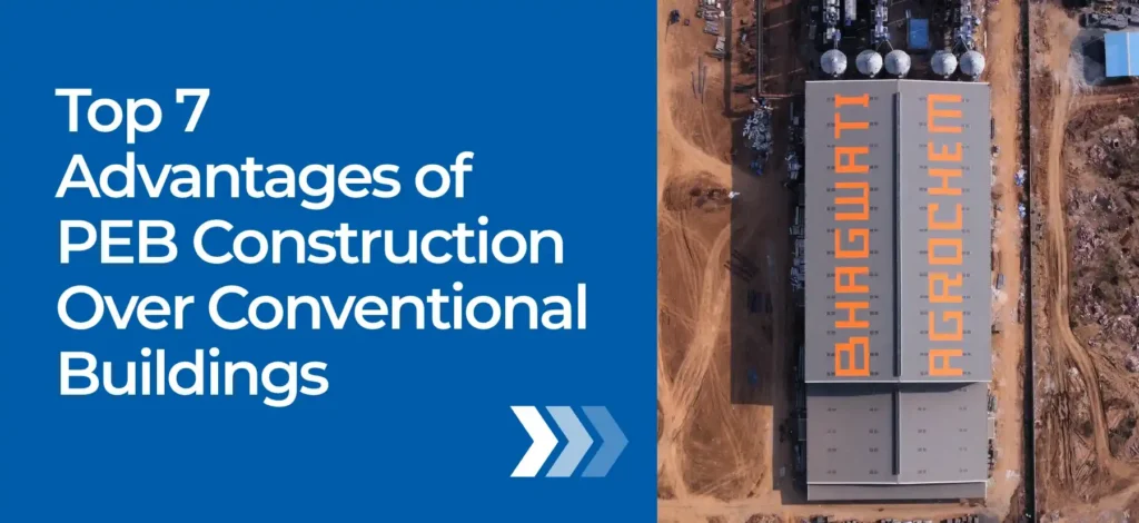 Top 7 Advantages of PEB Construction Over Conventional Buildings
