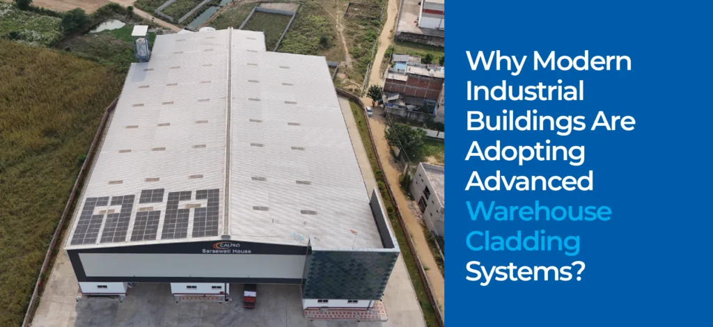 Why Modern Industrial Buildings Are Adopting Advanced Warehouse Cladding Systems?